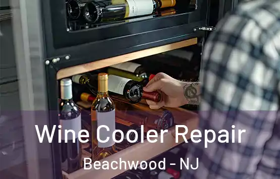  Wine Cooler Repair Beachwood - NJ