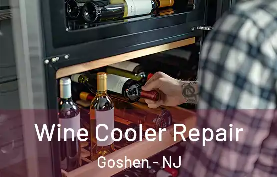  Wine Cooler Repair Goshen - NJ