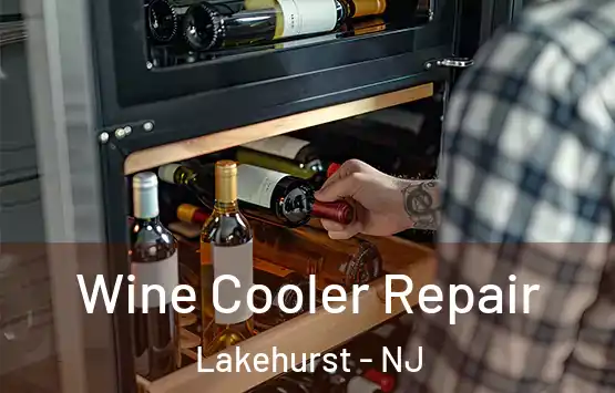  Wine Cooler Repair Lakehurst - NJ