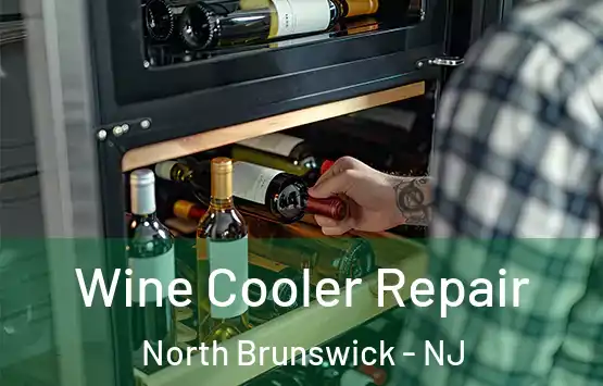  Wine Cooler Repair North Brunswick - NJ