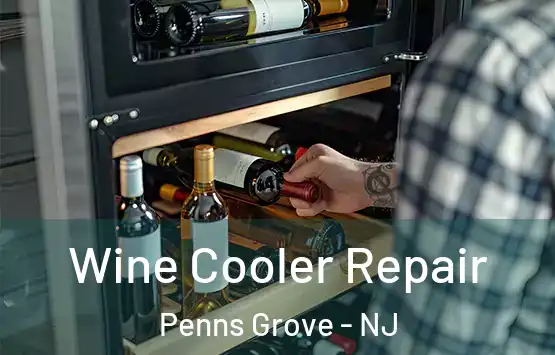  Wine Cooler Repair Penns Grove - NJ