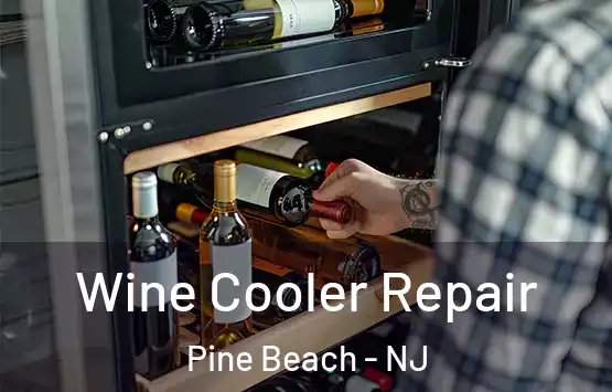  Wine Cooler Repair Pine Beach - NJ