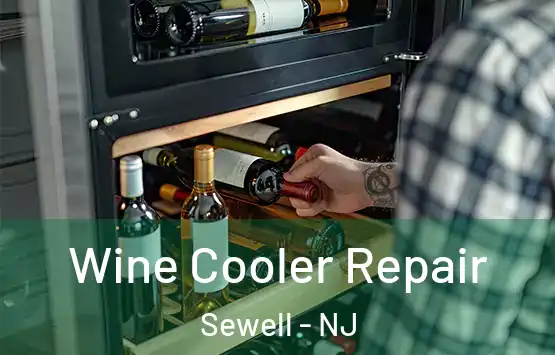  Wine Cooler Repair Sewell - NJ