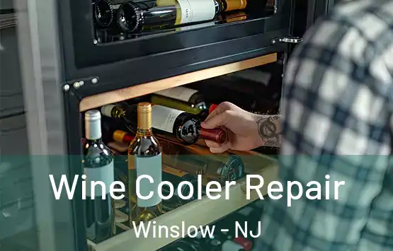  Wine Cooler Repair Winslow - NJ